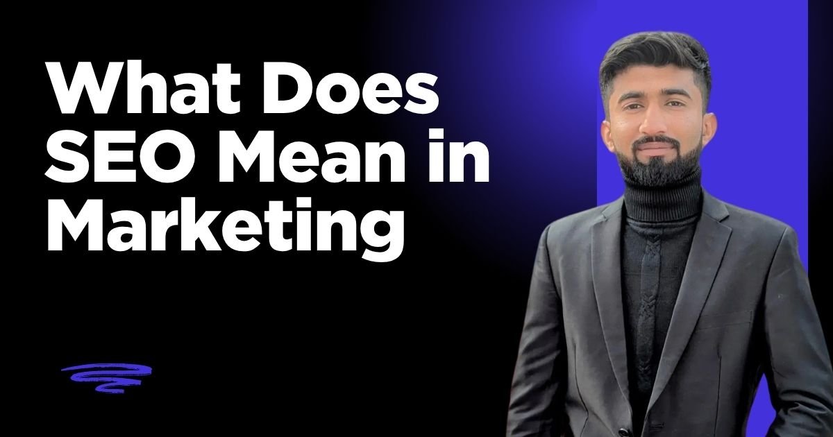 What Does SEO Mean in Marketing?