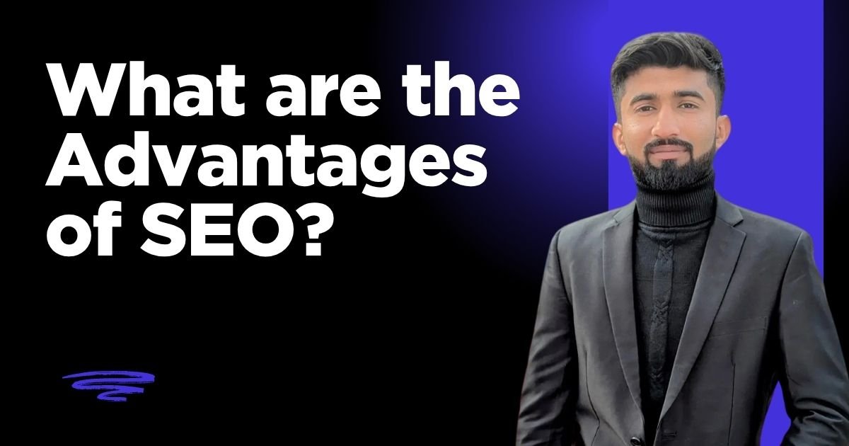 What are the Advantages of SEO?